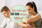 Bị sùi mào gà có con không? Chuyên gia giải đáp nỗi lo của nhiều cặp đôi